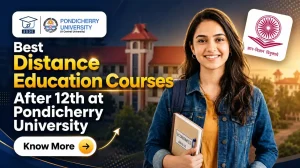 Best Distance Education Courses After 12th at Pondicherry University